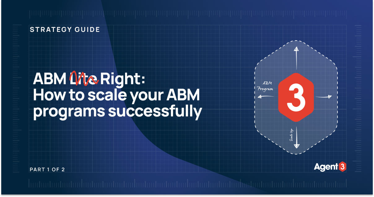 How to scale your ABM programs [Part 1 of 2]
